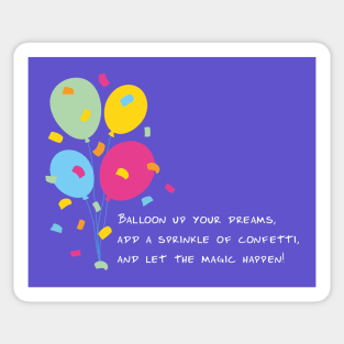 Balloon Up Your Dreams | Pink Yellow Blue Orange Green | Iris Sticker